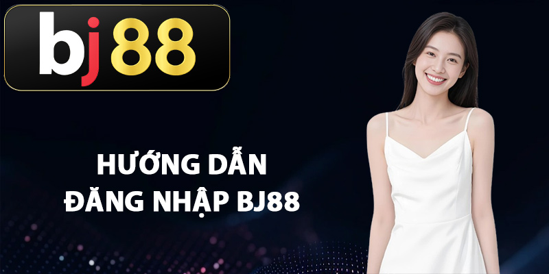 Hướng dẫn đăng nhập BJ88 đơn giản
